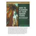 How To Flourish in Your Senior Years Study Guide: Proof That God Wants To Use You Mightily as You Age and Mature