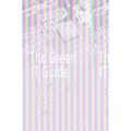 The Green It Guide: How to Make Your It Systems and Business Sustainable and Carbon Neutral