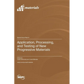 Application, Processing, and Testing of New Progressive Materials