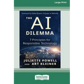 The AI Dilemma: 7 Principles for Responsible Technology [Standard Large Print]