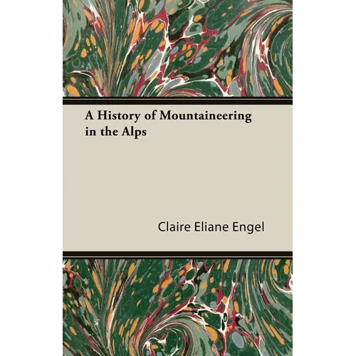 A History of Mountaineering in the Alps