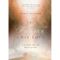 Wonder of His Love: A Journey Into the Heart of God