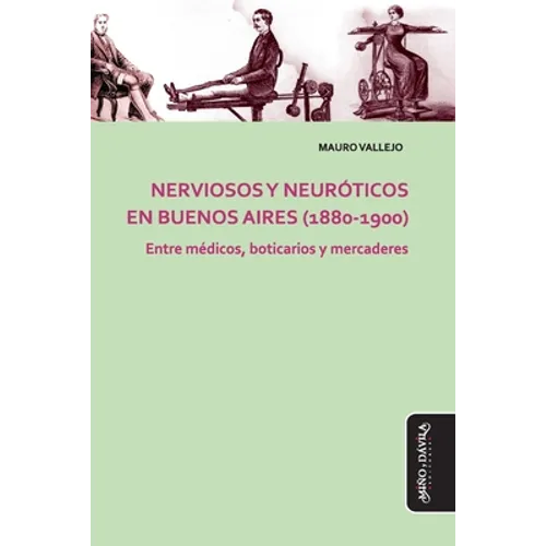 Nerviosos y neuróticos en Buenos Aires (1880-1900): Entre médicos, boticarios y mercaderes