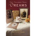 They Followed Their Dreams: The Story of Three Chicago Families