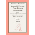 Historical Memoranda Concerning Persons and Places in Old Dover, New Hampshire