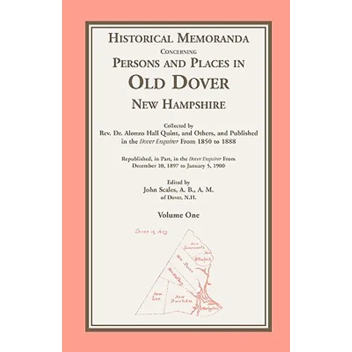 Historical Memoranda Concerning Persons and Places in Old Dover, New Hampshire