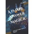 A is for Answer Magick: Kitchen Table Magick Series