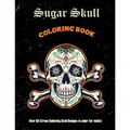 Sugar Skull Coloring Book: Over 50 Stress Relieving Skull Designs to color for Adults: Over 50 Stress Relieving Skull Designs with Flowers for Ad