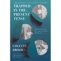 Trapped in the Present Tense: Meditations on American Memory