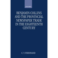 Benjamin Collins and the Provincial Newspaper Trade in the Eighteenth Century