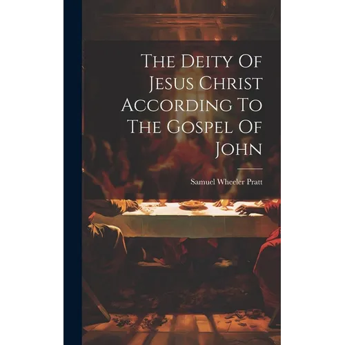 The Deity Of Jesus Christ According To The Gospel Of John