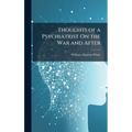 Thoughts of a Psychiatrist On the War and After