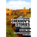 Reading Chekhov's Stories in Russian, Volume 2: A Parallel-Text Russian Reader