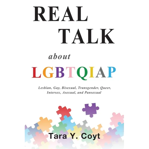 Real Talk About LGBTQIAP: Lesbian, Gay, Bisexual, Transgender, Queer, Intersex, Asexual, and Pansexual