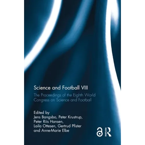 Science and Football VIII: The Proceedings of the Eighth World Congress on Science and Football