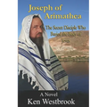 Joseph of Arimathea: The Secret Disciple Who Buried the Body of Jesus