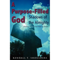 A Purpose-Filled God: Shadows of the Almighty