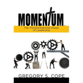 Momentum: The Transformational Power of Leadership