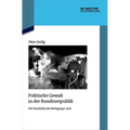 Politische Gewalt in Der Bundesrepublik: Die Geschichte Der Bewegung 2. Juni