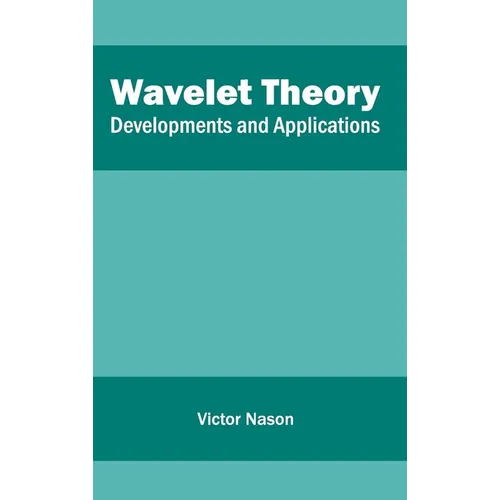 Wavelet Theory: Developments and Applications