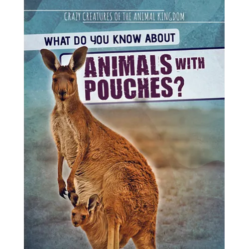 What Do You Know about Animals with Pouches?