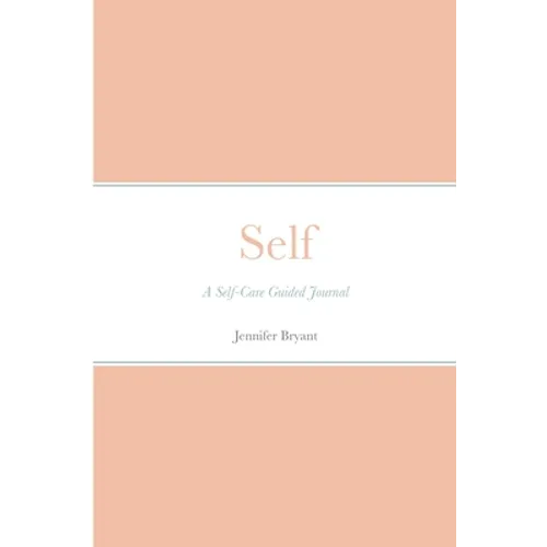 Self: A Self-Care Guided Journal