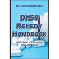 The DMSO Remedy Handbook Holistic Blends for Inflammation, Detox, and Wellness