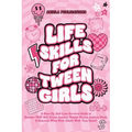Life Skills For Tween Girls: A Glow Up, Self-Love Survival Guide to Become THAT Girl, Crush Anxiety, Master Money, Achieve Goals, & Discover What M