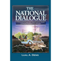 The National Dialogue: A Framework for Sustainable Peace, Economic Growth, and Poverty Eradication in South Sudan.