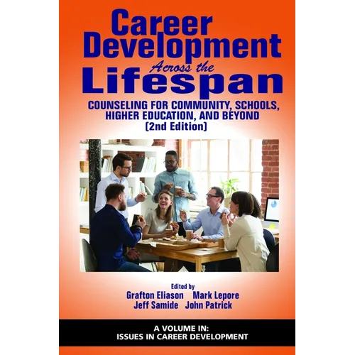 Career Development Across the Lifespan: Counseling for Community, Schools, Higher Education, and Beyond