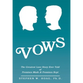 Vows: The Greatest Love Story Ever Told of Promises Made & Promises Kept