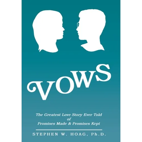 Vows: The Greatest Love Story Ever Told of Promises Made & Promises Kept