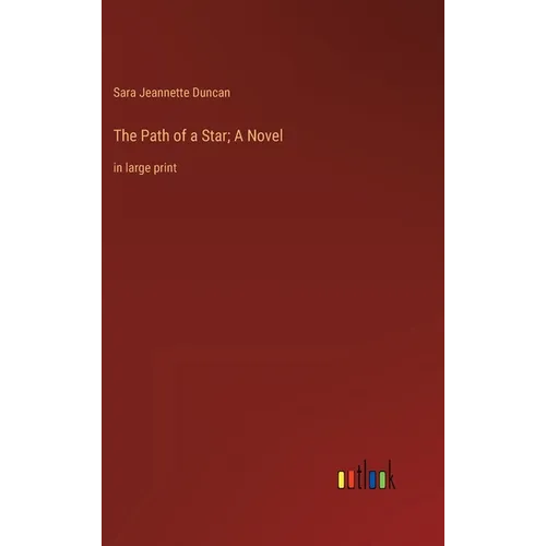 The Path of a Star; A Novel: in large print
