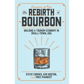The Rebirth of Bourbon: Building a Tourism Economy in Small-Town, USA