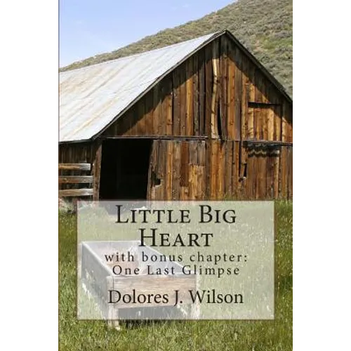 Little Big Heart: with bonus chapter: One Last Glimpse