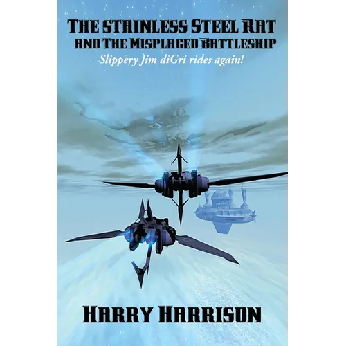 The stainless Steel Rat and The Misplaced Battleship