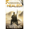 Healed!: A Journey of Faith, Hope, and Miraculous Healing