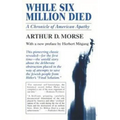 While Six Million Died: A Chronicle of American Apathy