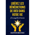 a la Conquete de Canaan: Libérez les bénédictions de Dieu dans votre vie