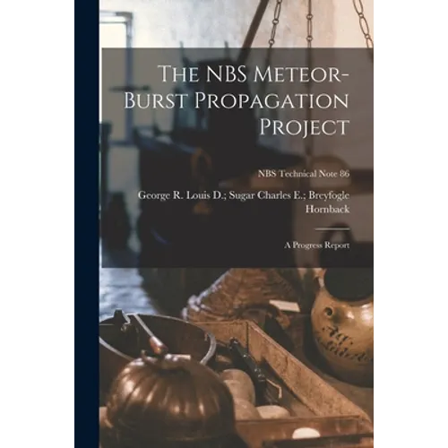 The NBS Meteor-burst Propagation Project: a Progress Report; NBS Technical Note 86