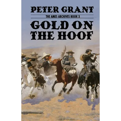 Gold on the Hoof: A Classic Western Story of Grit and Determination