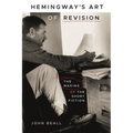 Hemingway's Art of Revision: The Making of the Short Fiction