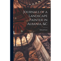 Journals of a Landscape Painter in Albania, &c