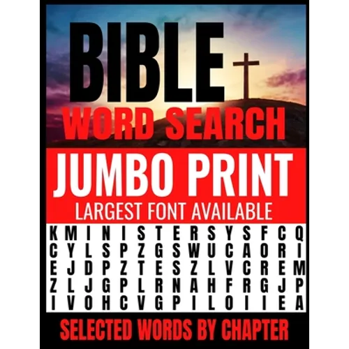 Bible Word Search Jumbo Print: Largest Font Available - Extra Easy on the Eyes - Themed by Selected Chapters - Challenging and Relaxing Puzzles Provi