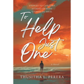 To Help Just One: Stories to Comfort Stories of Hope Stories to Heal