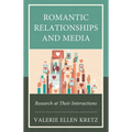 Romantic Relationships and Media: Research at Their Intersections