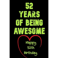 52 Years Of Being Awesome Happy 52th Birthday: 52 Years Old Gift for Boys & Girls
