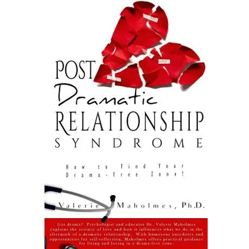Post-Dramatic Relationship Syndrome: How To Find Your Drama-Free Zone!