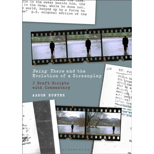 Being There and the Evolution of a Screenplay: 3 Draft Scripts with Commentary