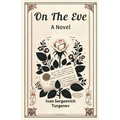 On The Eve A Novel
